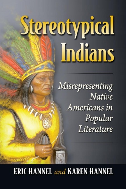Stereotypical Indians: Misrepresenting Native Americans in Popular Literature