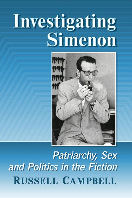 Investigating Simenon Patriarchy, Sex and Politics in the Fiction