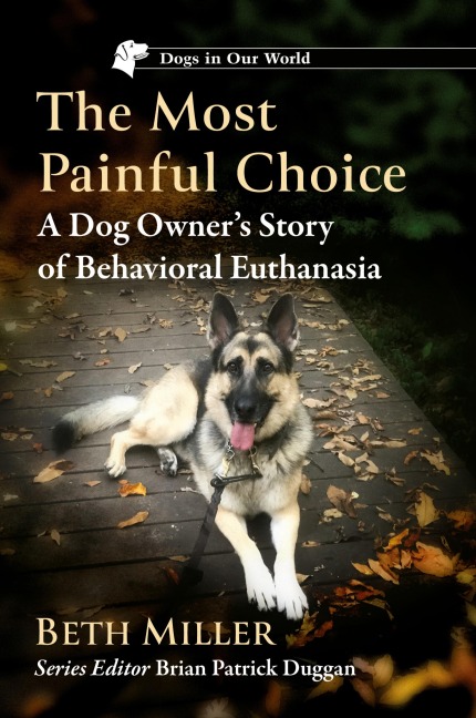 The Most Painful Choice: A Dog Owners Story of Behavioral Euthanasia