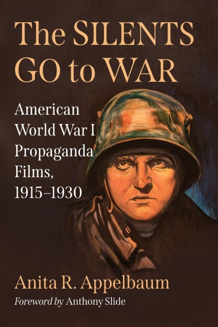 The Silents Go to War: American World War I Propaganda Films, 1915-1930