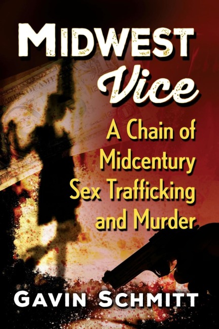 Midwest Vice A Chain of Midcentury Sex Trafficking and Murder