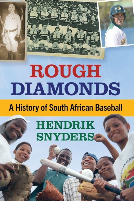 Rough Diamonds: A History of South African Baseball
