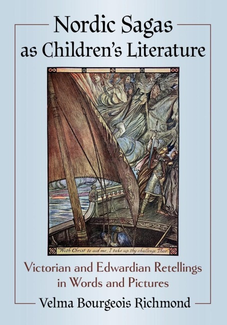 Nordic Sagas as Childrens Literature: Victorian and Edwardian Retellings in Words and Pictures