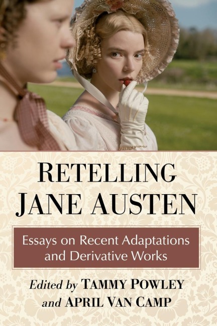 Retelling Jane Austen: Essays on Recent Adaptations and Derivative Works