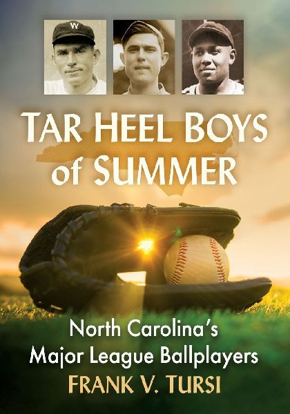 Tar Heel Boys of Summer: North Carolinas Major League Ballplayers