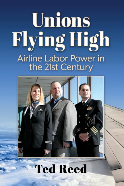 Unions Flying High: Airline Labor Power in the 21st Century