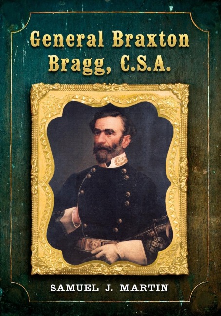 General Braxton Bragg, C.S.A.