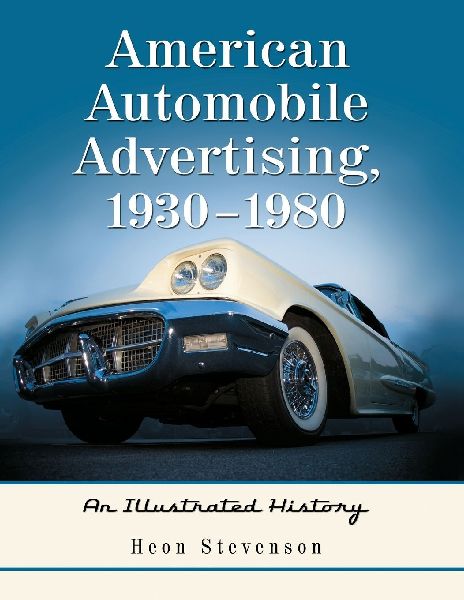 American Automobile Advertising, 1930-1980: An Illustrated History
