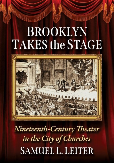 Brooklyn Takes the Stage: Nineteenth-Century Theater in the City of Churches