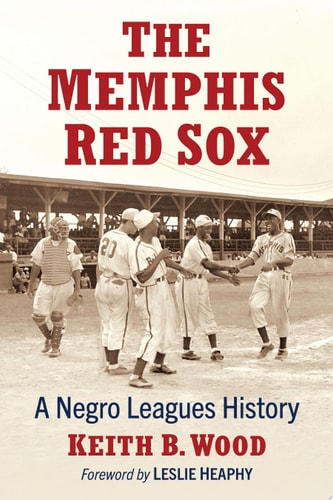 The Memphis Red Sox A Negro Leagues History