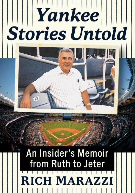 Yankee Stories Untold: An Insiders Memoir from Ruth to Jeter