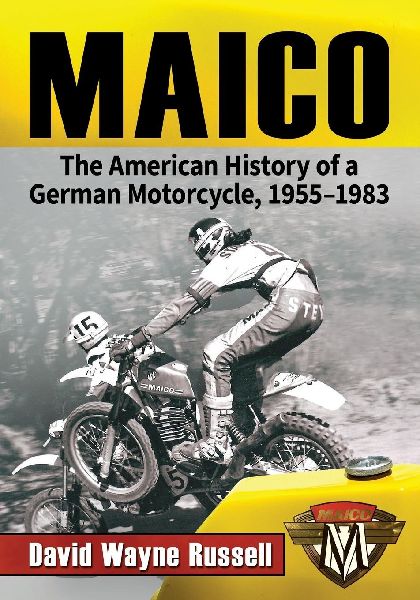 Maico: The American History of a German Motorcycle, 1955-1983
