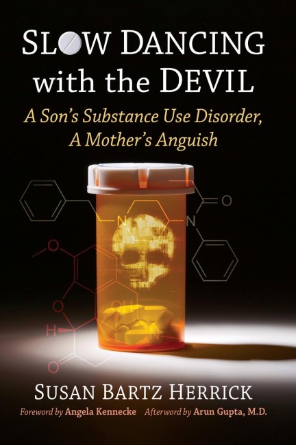 Slow Dancing with the Devil: A Sons Substance Use Disorder, A Mothers Anguish