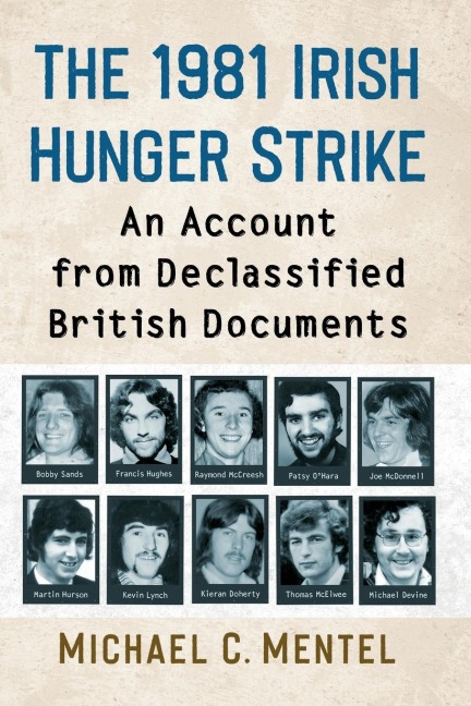 The 1981 Irish Hunger Strike: An Account from Declassified British Documents