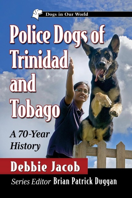 Police Dogs of Trinidad and Tobago: A 70-Year History