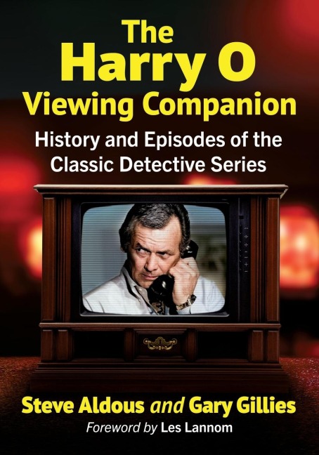 The Harry O Viewing Companion: History and Episodes of the Classic Detective Series