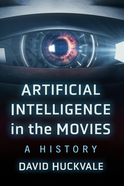 Artificial Intelligence in the Movies: A History