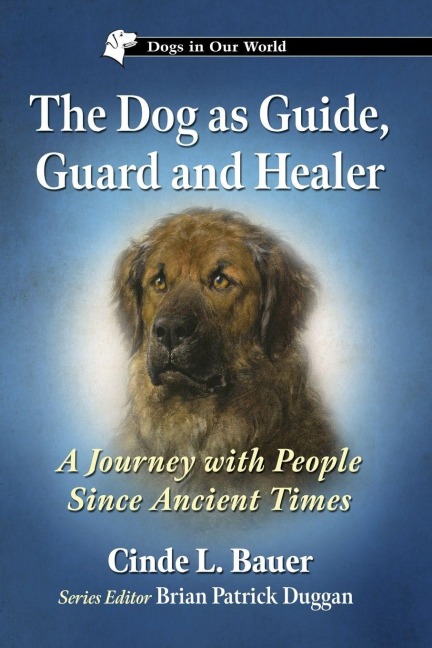 The Dog as Guide, Guard and Healer: A Journey with People Since Ancient Times