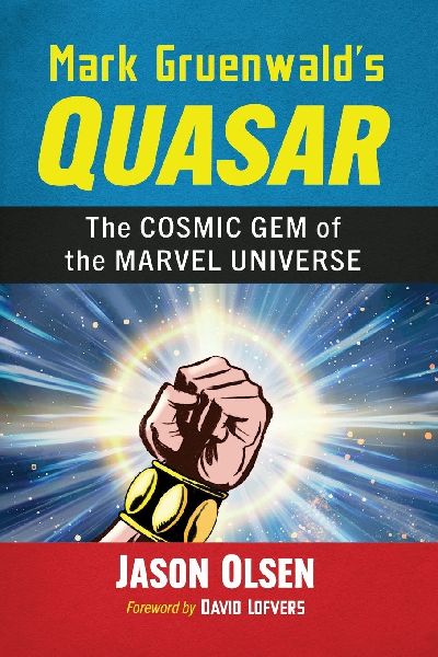 Mark Gruenwalds Quasar: The Cosmic Gem of the Marvel Universe