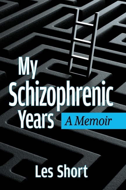 My Schizophrenic Years: A Memoir