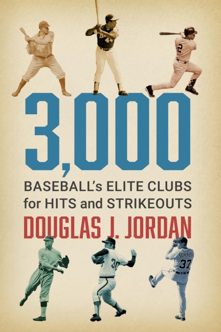 3,000: Baseballs Elite Clubs for Hits and Strikeouts