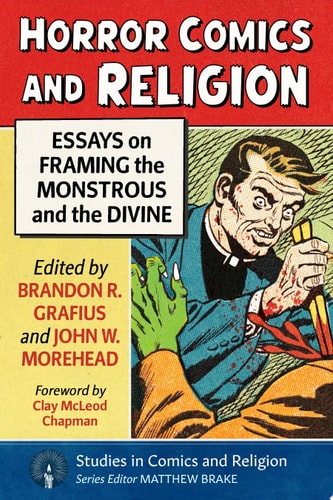 Horror Comics and Religion Essays on Framing the Monstrous and the Divine