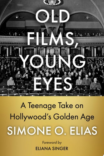 Old Films, Young Eyes A Teenage Take on Hollywood's Golden Age