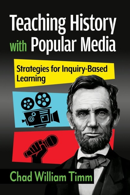Teaching History with Popular Media: Strategies for Inquiry-Based Learning