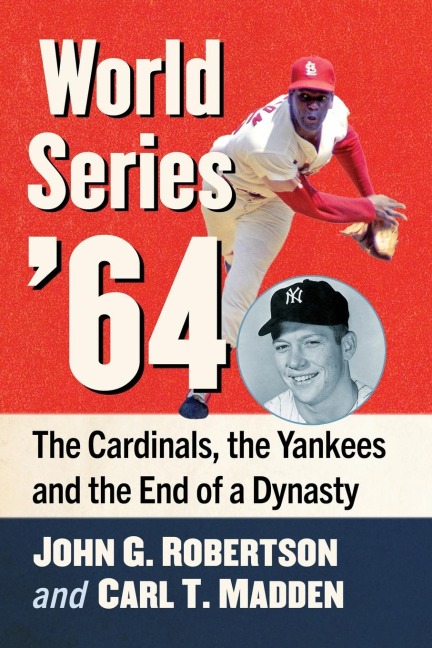 World Series 64: The Cardinals, the Yankees and the End of a Dynasty