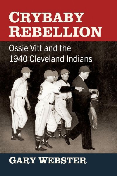 Crybaby Rebellion: Ossie Vitt and the 1940 Cleveland Indians