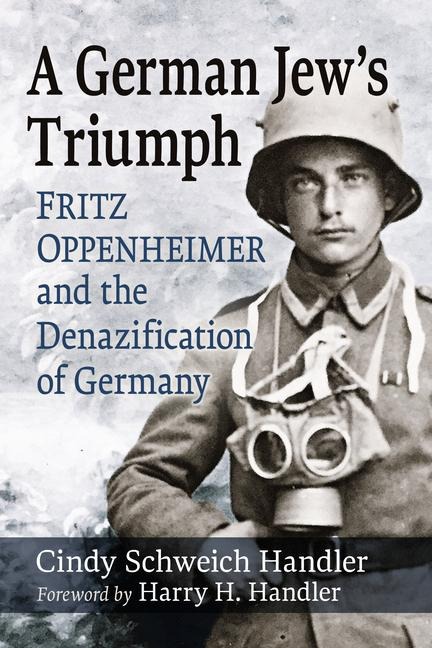 A German Jews Triumph: Fritz Oppenheimer and the Denazification of Germany
