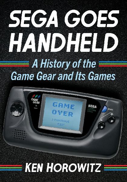 Sega Goes Handheld: A History of the Game Gear and Its Games