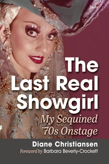 The Last Real Showgirl: My Sequined 70s Onstage