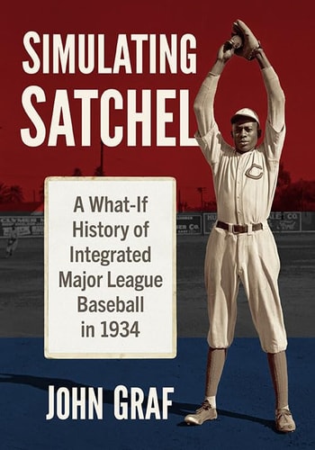 Simulating Satchel A What-If History of Integrated Major League Baseball in 1934