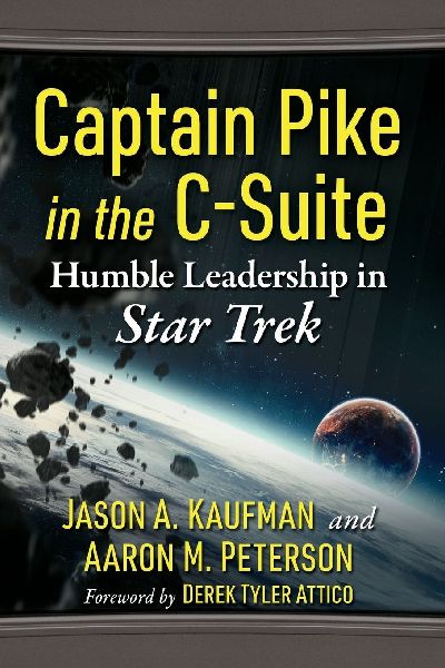 Captain Pike in the C-Suite: Humble Leadership in Star Trek