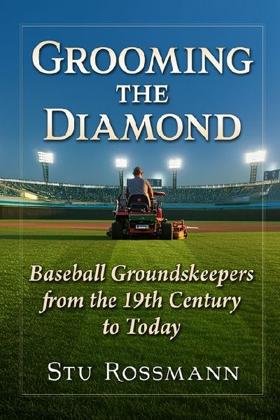 Grooming the Diamond: Baseball Groundskeepers from the 19th Century to Today