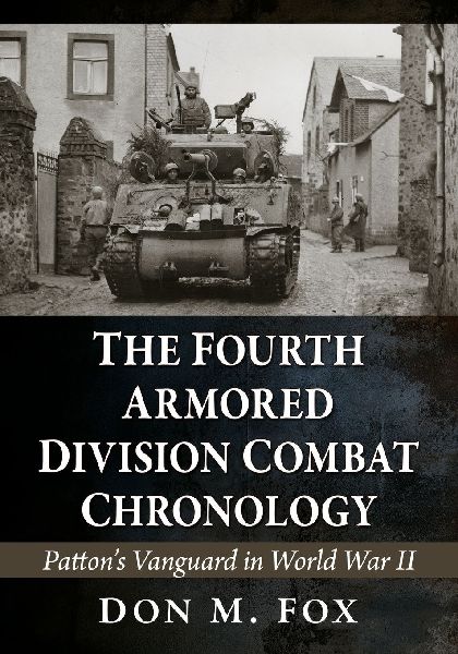 The Fourth Armored Division Combat Chronology: Pattons Vanguard in World War II