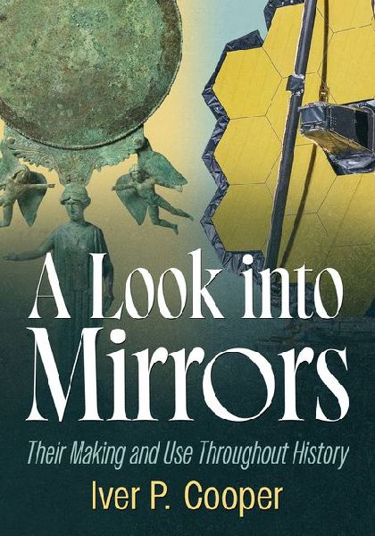 A Look into Mirrors: Their Making and Use Throughout History