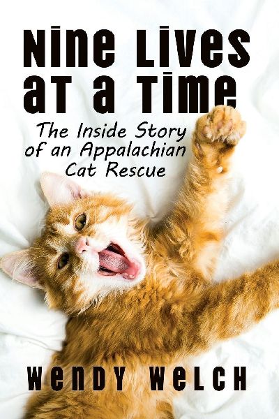 Nine Lives at a Time: The Inside Story of an Appalachian Cat Rescue