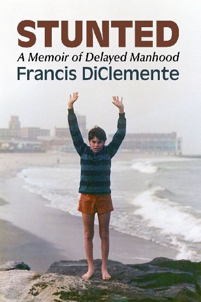 Stunted: A Memoir of Delayed Manhood
