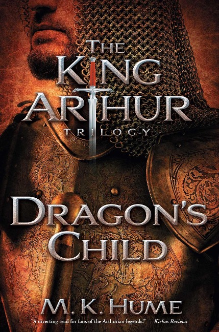 The King Arthur Trilogy Book One: Dragons Child