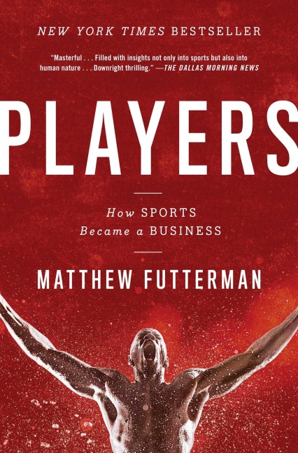 Players: How Sports Became a Business