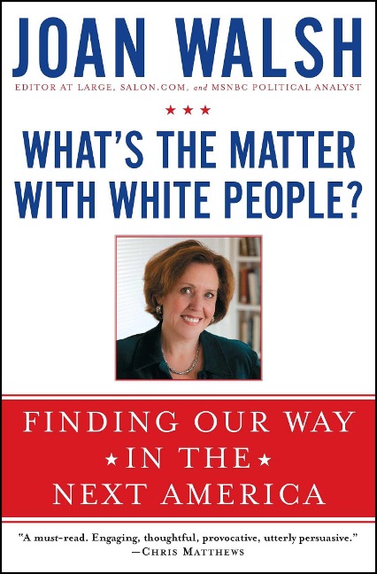 Whats the Matter with White People?