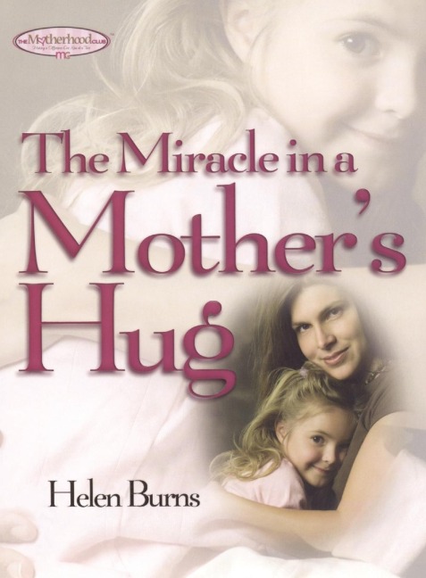 The Miracle in a Mothers Hug