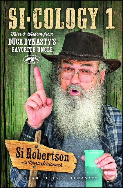 Si-Cology 1: Tales and Wisdom from Duck Dynastys Favorite Uncle