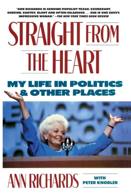 Straight from the Heart: My Life in Politics and Other Places