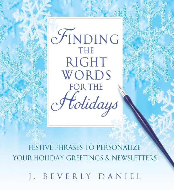 Finding the Right Words for the Holidays: Festive Phrases to Personalize Your Holiday Greetings & Newsletters