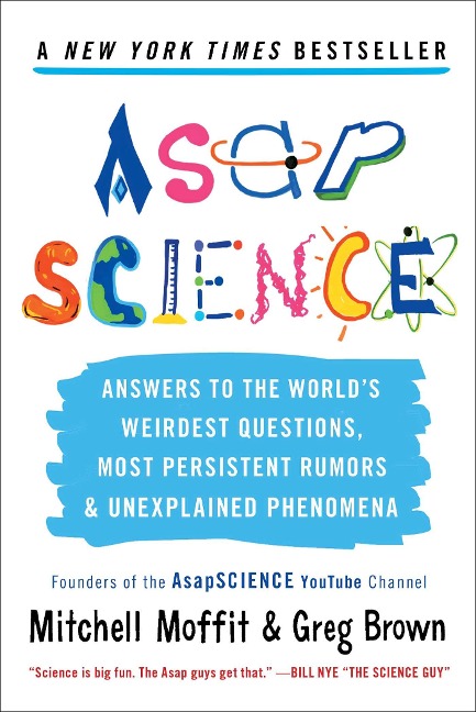 Asapscience: Answers to the Worlds Weirdest Questions, Most Persistent Rumors, and Unexplained Phenomena
