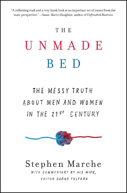 The Unmade Bed: The Messy Truth about Men and Women in the 21st Century