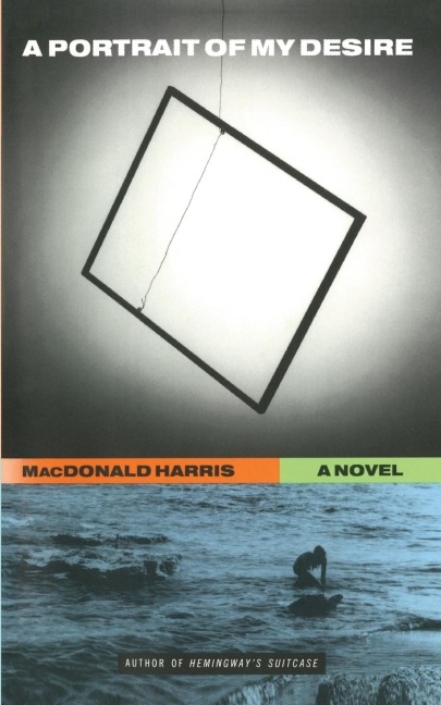 Portrait of My Desire: A Novel